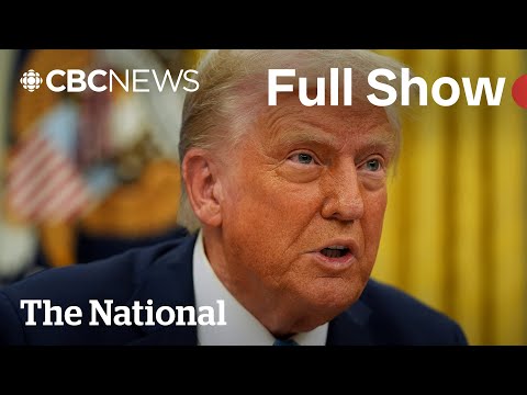 CBC News: The National | Trump says tariffs coming no matter what